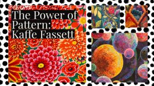 The Power of Pattern Kaffe Fassett fashion and textiles museum quilting exhibition