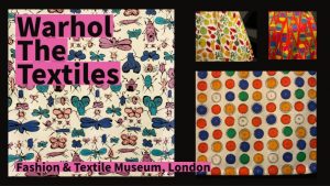 andy warhol textile exhibition at the fashion and textiles museum in London